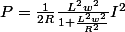 P=\frac{1}{2R}\frac{L^2w^2}{1+\frac{L^2w^2}{R^2}}I^2